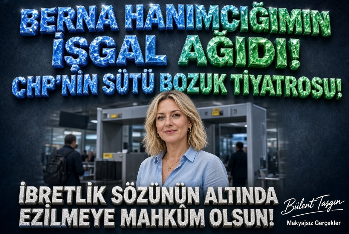 BERNA LACIN ISGAL AGIDI VE CHP SUTU BOZUK TIYATROSU